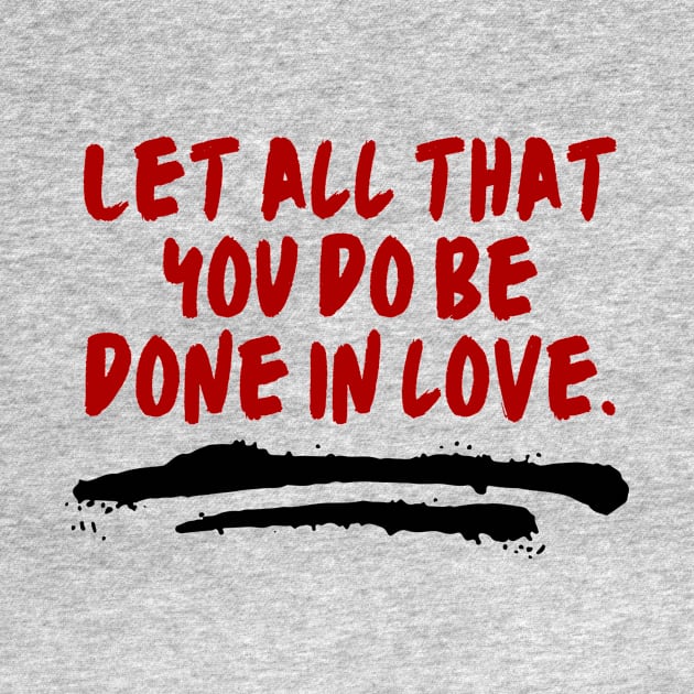 Let All That You Do Be Done In Love by All Things Gospel